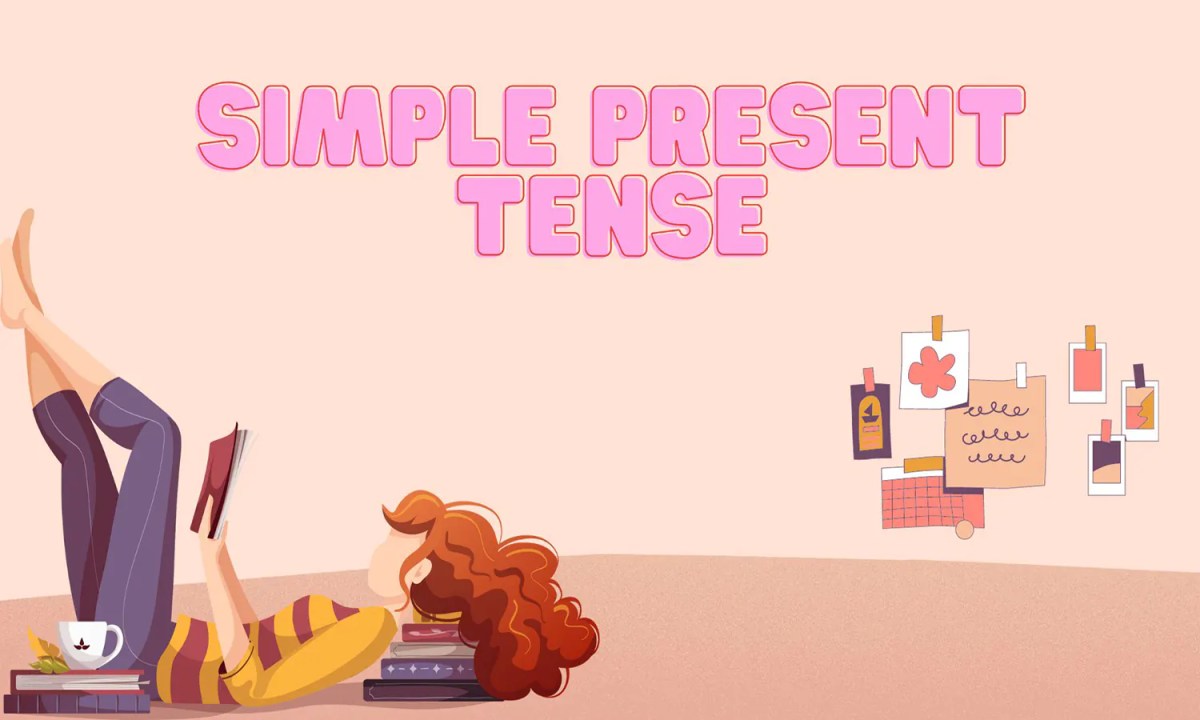 Memahami Simple Present Tense, Lengkap dengan Fungsi, Ciri-ciri, dan ...