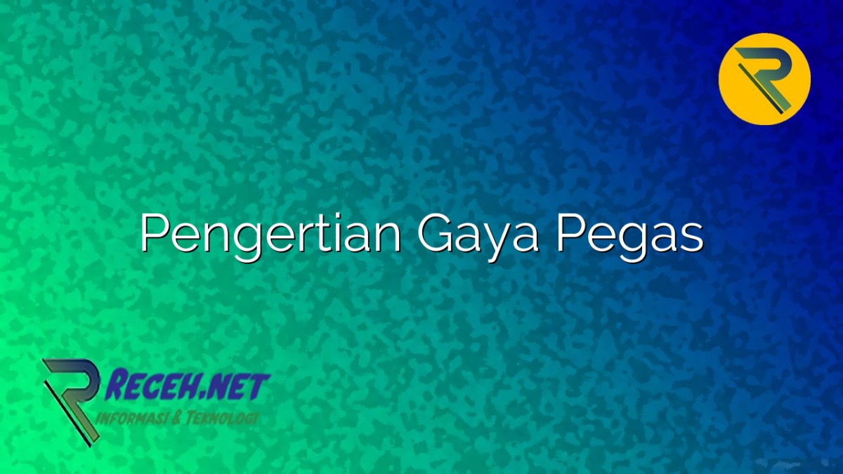 Pengertian Gaya Pegas - Receh.net