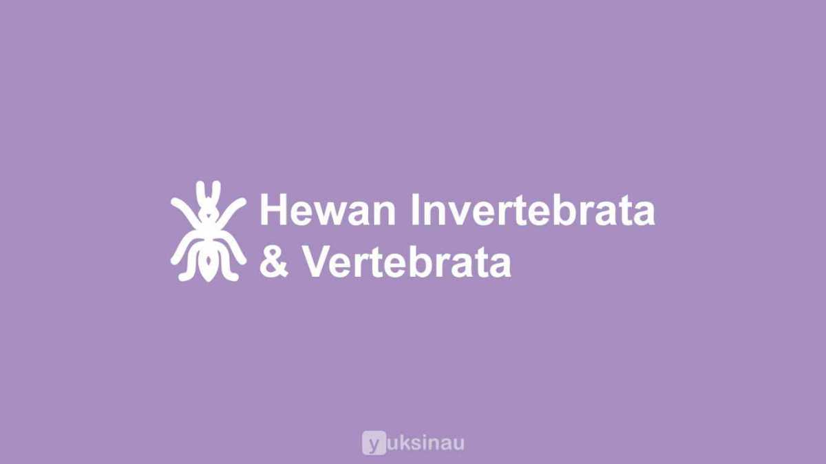 √ 13 Contoh dari Hewan Invertebrata dan Vertebrata + Ciri