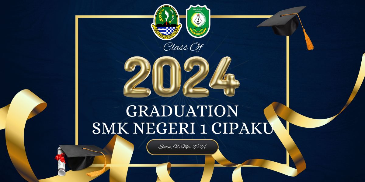 Kelulusan Tahun 2024 - SMK Negeri 1 Cipaku | smkn1cipaku.sch.id